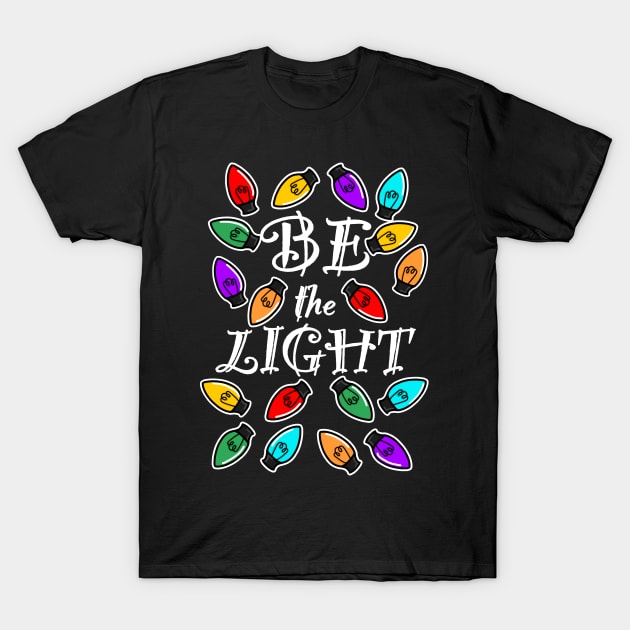 Be the Light (Bulb) - Large Design for Dark Shirts T-Shirt by Aeriskate